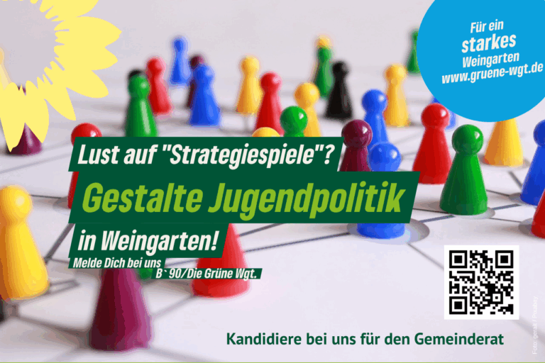 Lust mitzugestalten? Bring dich aktiv ein – Für B`90/Die Grünen in den Gemeinderat – Für ein starkes Weingarten